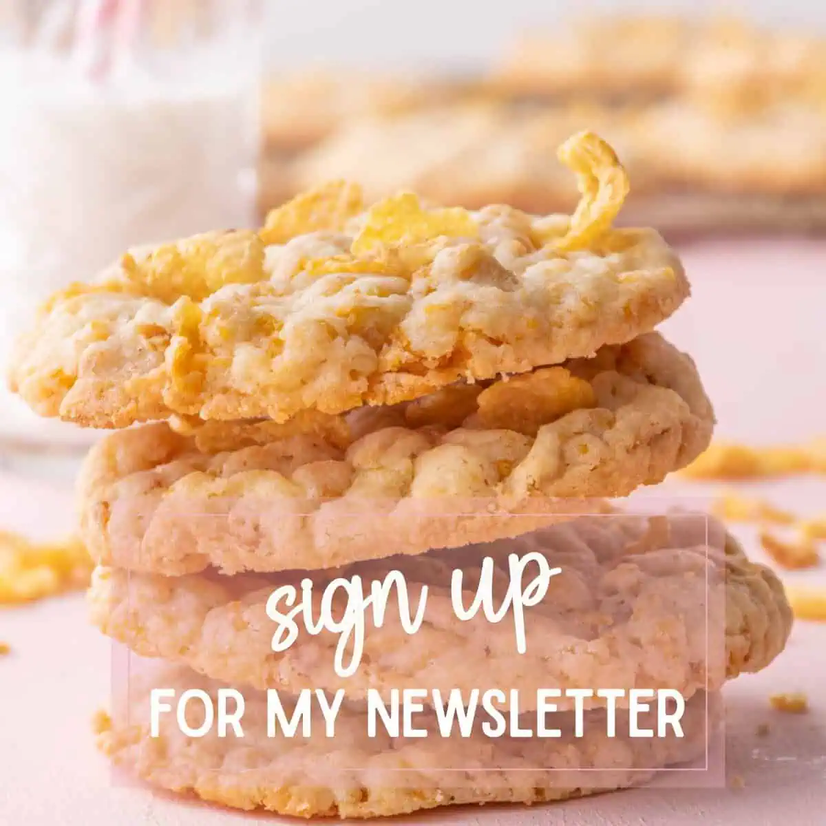 Stack of homemade cornflake cookies with text inviting readers to sign up for the Flavor Fix newsletter.