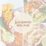 Collage featuring fresh vegetables, noodle bowls, and fish tacos promoting a free monthly meal plan with easy family dinner ideas and seasonal recipes.