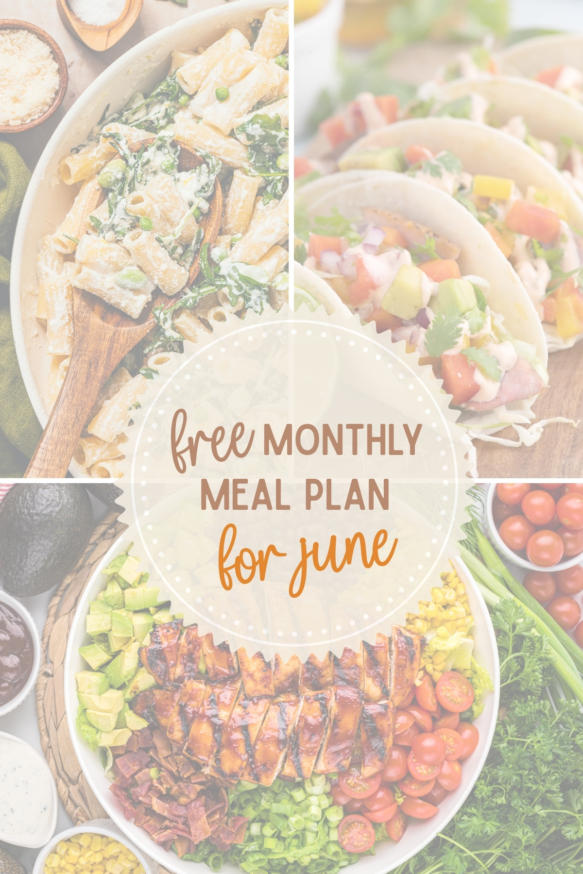 Vertical June meal plan graphic featuring creamy pasta, tacos, and grilled chicken salad with text overlay for a free monthly meal plan.