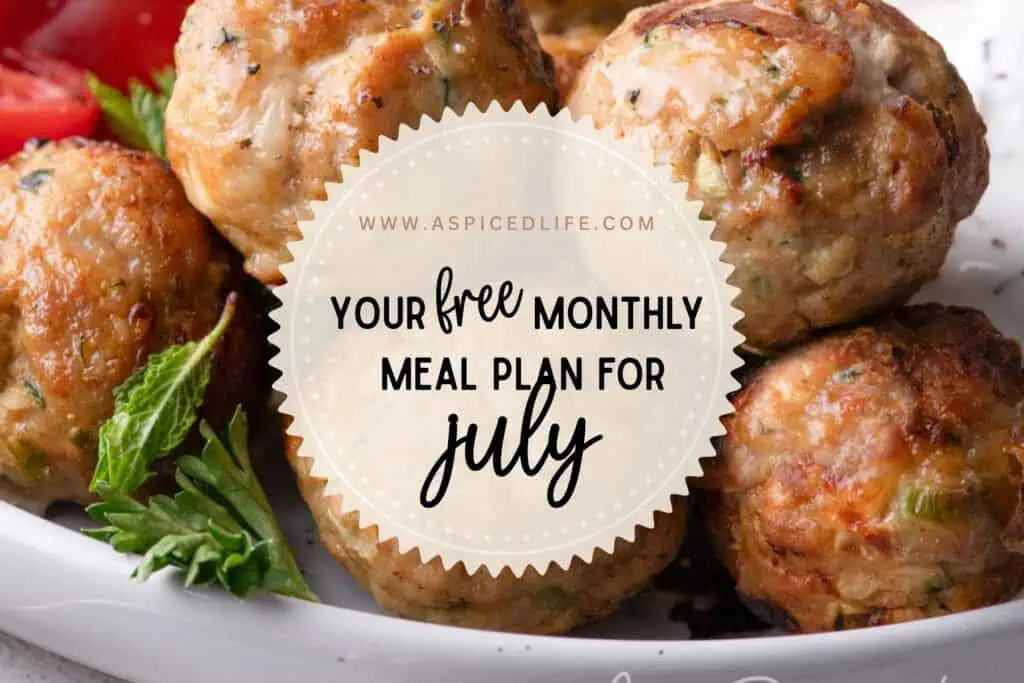 Free monthly July meal plan featuring easy family dinner recipes and a printable meal planning calendar from A Spiced Life.